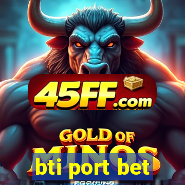 bti port bet